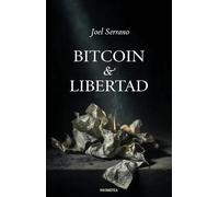 Bitcoin & Libertad: el dinero fuerte en la era de Bitcoin