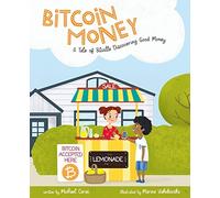 Bitcoin Money: A Tale of Bitville Discovering Good Money