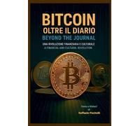 Bitcoin, oltre il diario. Una rivoluzione finanziaria e culturale-Bitcoin, beyond the journal. A financial and cultural revolution. Ediz. bilingue