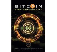 BITCOIN PARA PRINCIPIANTES: ¿QUÉ ES? Y COMO INVERTIR EN BITCOIN DESDE CERO