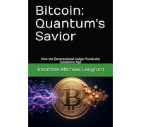 Bitcoin: Quantum's Savior: How the Decentralized Ledger Funds the Subatomic Age