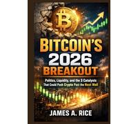 Bitcoin’s 2026 Breakout: Politics, Liquidity, and the 3 Catalysts That Could Push Crypto Past the Next Wall