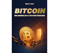 BITCOIN. Seu caminho para a liberdade financeira (Enciclopédia do Investidor Particular)