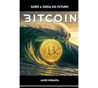BITCOIN: SURFE A ONDA DO FUTURO