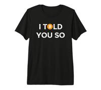 Bitcoin te Dije Tan Divertido BTC Coin Crypto Currency Trader Camiseta Premium