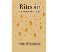 Bitcoin, un imperativo moral