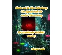 Bitcoin und die Neue Weltordnung: Die digitale Falle der totalen Überwachung: 83 (Die entschlüsselte Wahrheit: Band)