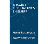 BITCOIN Y CRIPTOACTIVOS EN EL IRPF: Manual Práctico