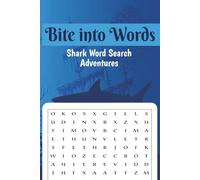 Bite Into Words: Shark Adventures | Shark Word Search: Shark-Themed Puzzle Book for, Shark Facts, Ocean Fun, and Jawsome Challenges! | Puzzles for ... Learning, Vacations, & Taking it
