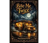Bite Me Twice: Every Dish Summons the Dead. Every Mile Hides a Secret. Every Bite Comes Back to Haunt You.