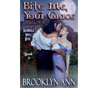 Bite Me, Your Grace: 1 (Scandals with Bite)