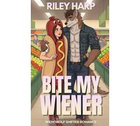 Bite My Wiener: Werewolf Shifter Romance (Hot Under the Collar)