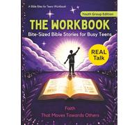 Bite-Sized Bible Stories for Busy Teens - The Workbook: Gospel-Centered Reflection & Study Guide from the ESV: Faith That Moves Toward Others