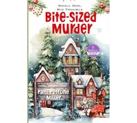 BITE~SIZED MURDER: A Cozy Small-Town Mystery Featuring One Unforgettable Chihuahua