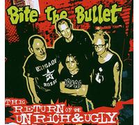 Bite the Bullet - The Return of the Unrich & Ugly