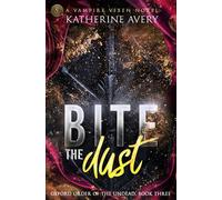 Bite the Dust: Oxford Order of the Undead Book 3: (A Vampire Mafia Rom-Com)
