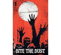 Bite The Dust Volume 1