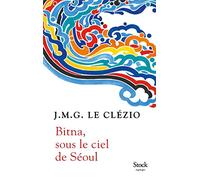 Bitna, sous le ciel de Séoul: Roman
