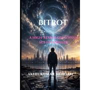 Bitrot: A High-Stakes Dystopian Sci-Fi Thriller