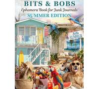 BITS & BOBS Ephemera Book for art journaling, ATCs & cardmaking - SUMMER EDITION: Vintage Cut-Outs of Cats, Dogs, Birds, Fairies, Trees, Houses, Doors ... for Scrapbooking, Junk Journals, Mixed Media!