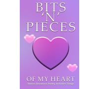 BITS ‘N’ PIECES OF MY HEART