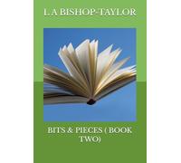 BITS & PIECES ( BOOK TWO)