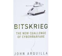 Bitskrieg: The New Challenge of Cyberwarfare