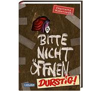 Bitte nicht öffnen 3: Durstig!