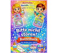 Bitte nicht stören! Bastelbuch: Für Kinder ab 6 Jahre
