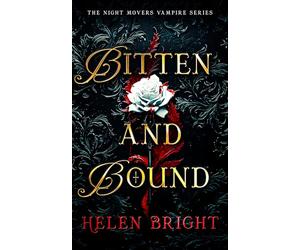 Bitten and Bound: A spicy fated mates romantasy with a brooding vampire who doesn’t share: 1 (The Night Movers Vampire Series)
