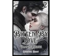 Bitten By Love Vampire Series: 2