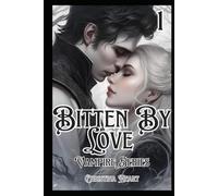 Bitten By Love Vampire Series