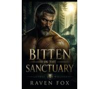 Bitten In The Sanctuary: A Steamy Fated Mates Wolf Shifter Romance (Lethal Wolves)