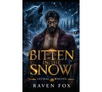 Bitten in the Snow: Bitten in the Snow: A Fated Mates Paranormal Wolf Shifter Romance (Lethal Wolves)