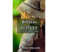 Bitten Lettuce: A Fantasy Short Story