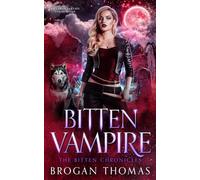 Bitten Vampire: 1 (The Bitten Chronicles)