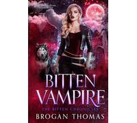 Bitten Vampire: 1 (The Bitten Chronicles)