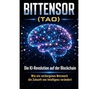 Bittensor (TAO): Die KI-Revolution auf der Blockchain Wie ein verborgenes Netzwerk die Ökonomie von Intelligenz neu definiert