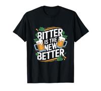 Bitter es la nueva cerveza IPA Better Funny Camiseta