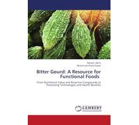 Bitter Gourd: A Resource for Functional Foods: From Nutritional Value and Bioactive Compounds to Processing Technologies and Health Benefits