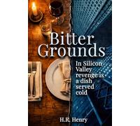 Bitter Grounds: A Silicon Valley Revenge Tale