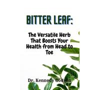 Bitter Leaf: The Versatile Herb That Boosts Your Health from Head to Toe