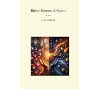 Bitter-Sweet: A Poem (Classic Books)
