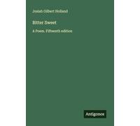 Bitter Sweet: A Poem. Fifteenth edition