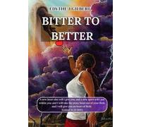 BITTER TO BETTER