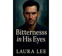 Bitterness in His Eyes