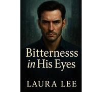 Bitterness in His Eyes