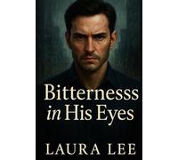 Bitterness in His Eyes