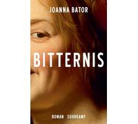 Bitternis: Roman | Ein Epos über starke, zornige Frauen | Eine deutsch-polnische Familiengeschichte, von 1938 bis heute