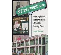 Bittersweet Lane: Creating Home(s) in the American Affordable Housing Crisis